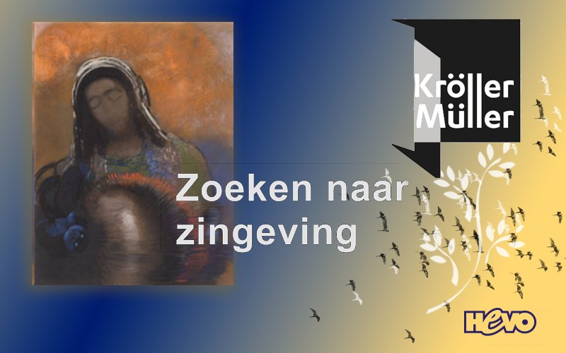 Bezoek Museum Kröller-Müller: Zoeken naar Zingeving